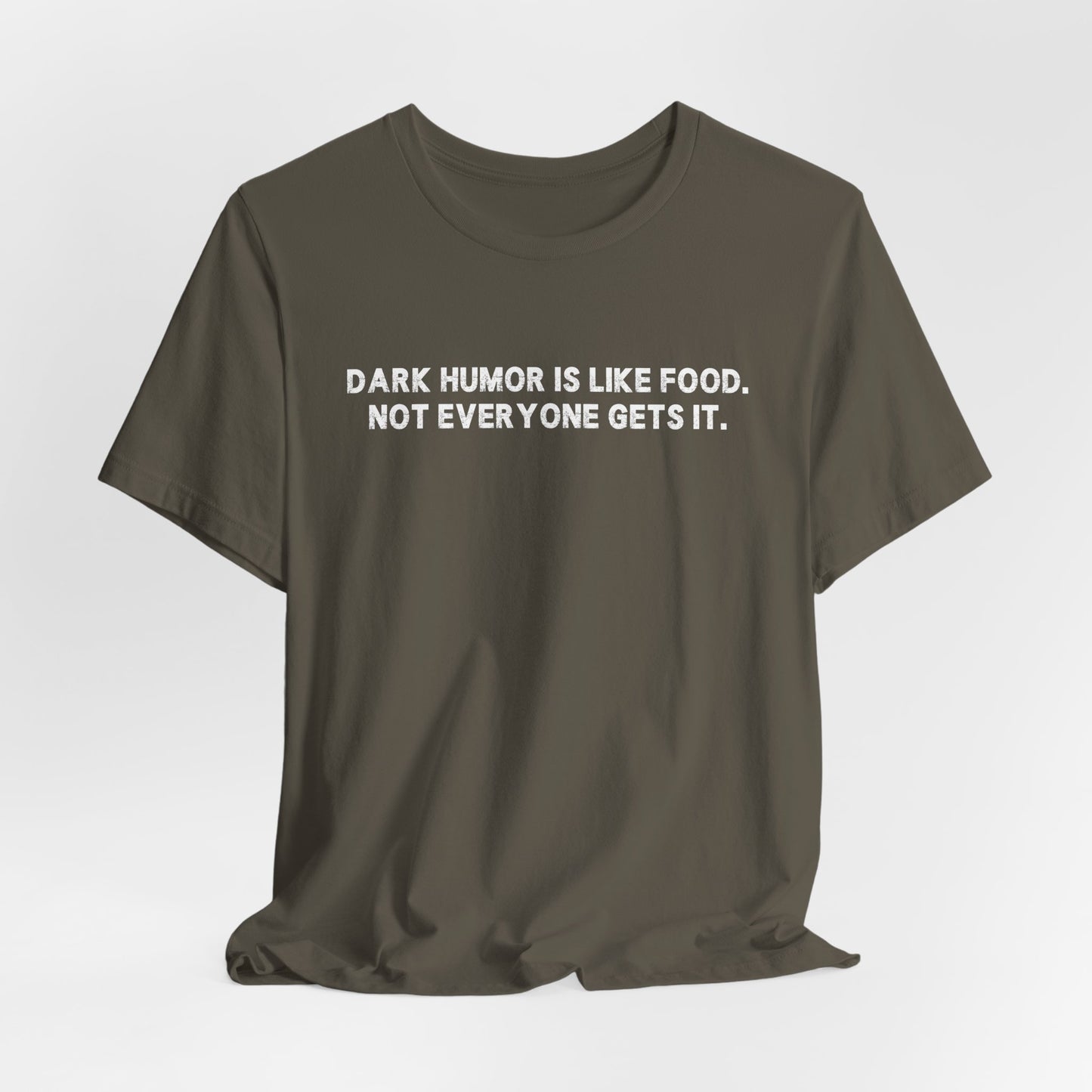 Dark Humor Is Like Food Shirt