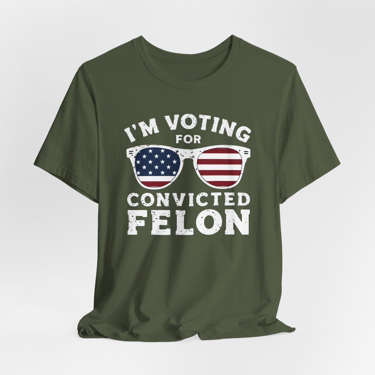 I'm Voting For The Convicted Felon Shirt