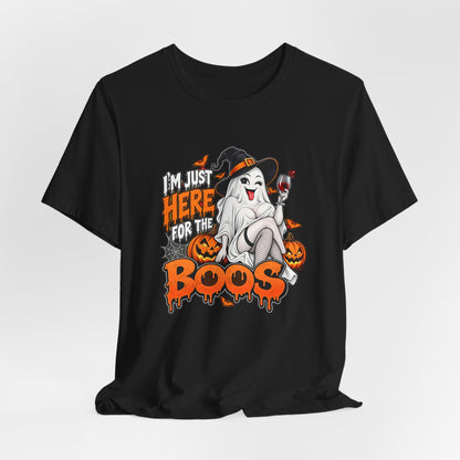 I'm Just Here for the Boos Shirt