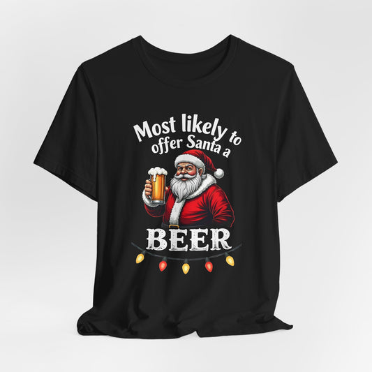 Most Likely to Offer Santa a Beer Shirt