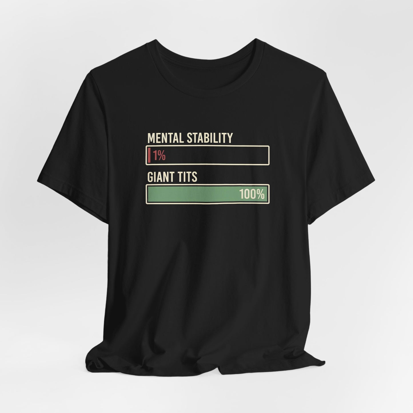 Mental Stability 1% Giant Tits 100% Shirt