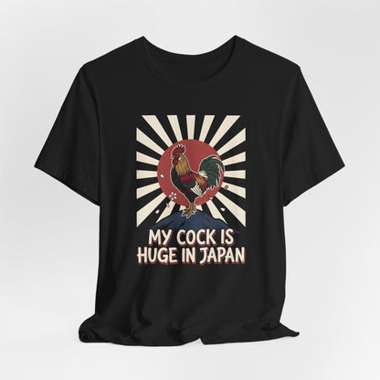 My Cock Is Huge In Japan Shirt