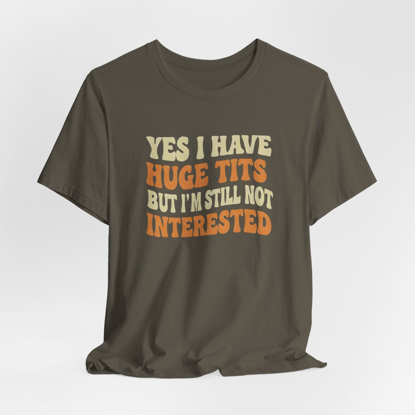 Yes I Have Huge Tits Shirt