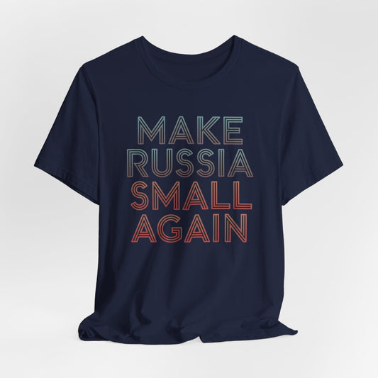 Make Russia Small Again Shirt