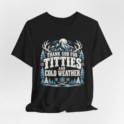 Thank God for Titties and Cold Weather Shirt