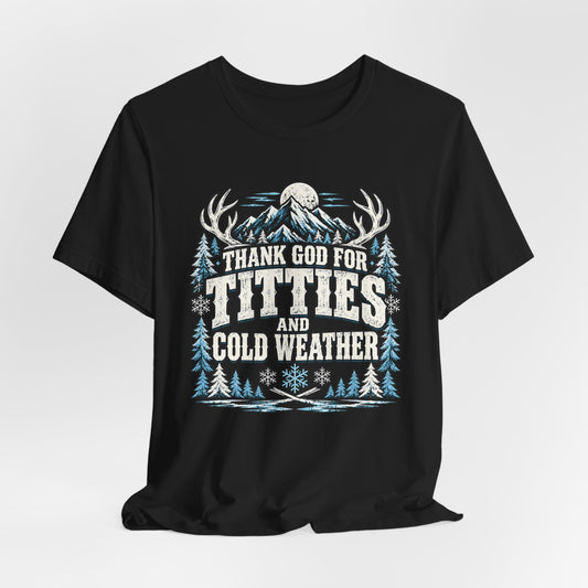 Thank God for Titties and Cold Weather Shirt