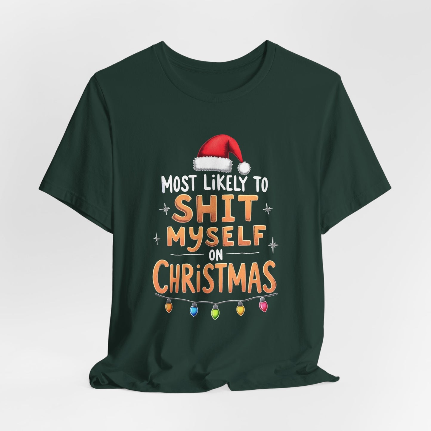 Most Likely to Shit Myself on Christmas Shirt