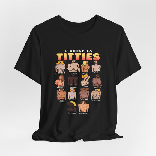 A Guide to Titties Shirt