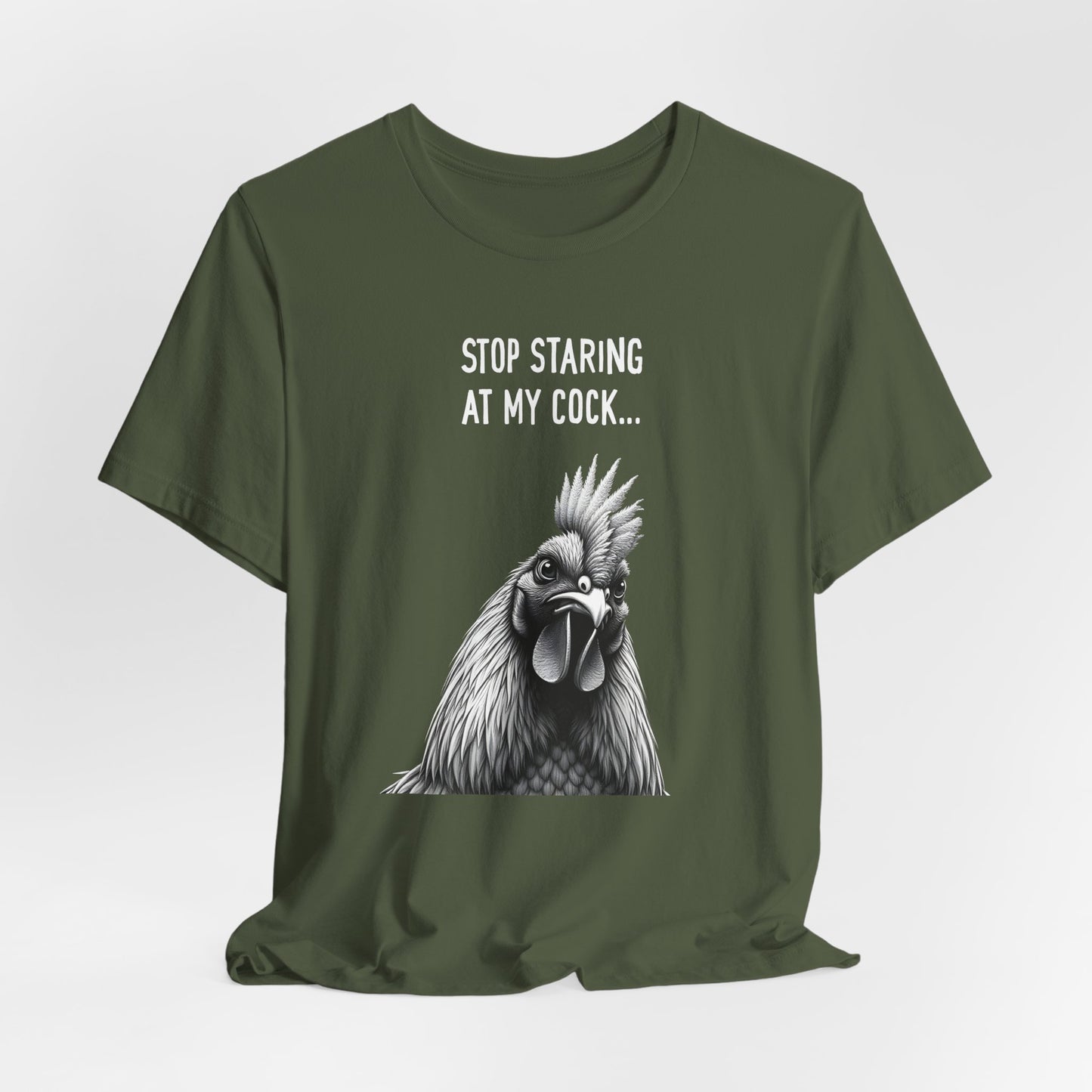 Stop Staring At My Cock Shirt
