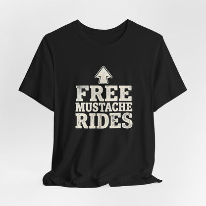 Free Mustache Rides Shirt