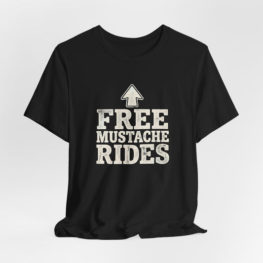 Free Mustache Rides Shirt