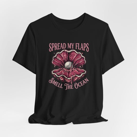 Spread My Flaps Smell The Ocean Shirt