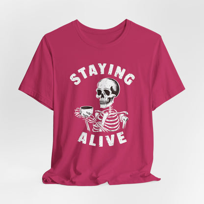 Staying Alive Skeleton Coffee Shirt