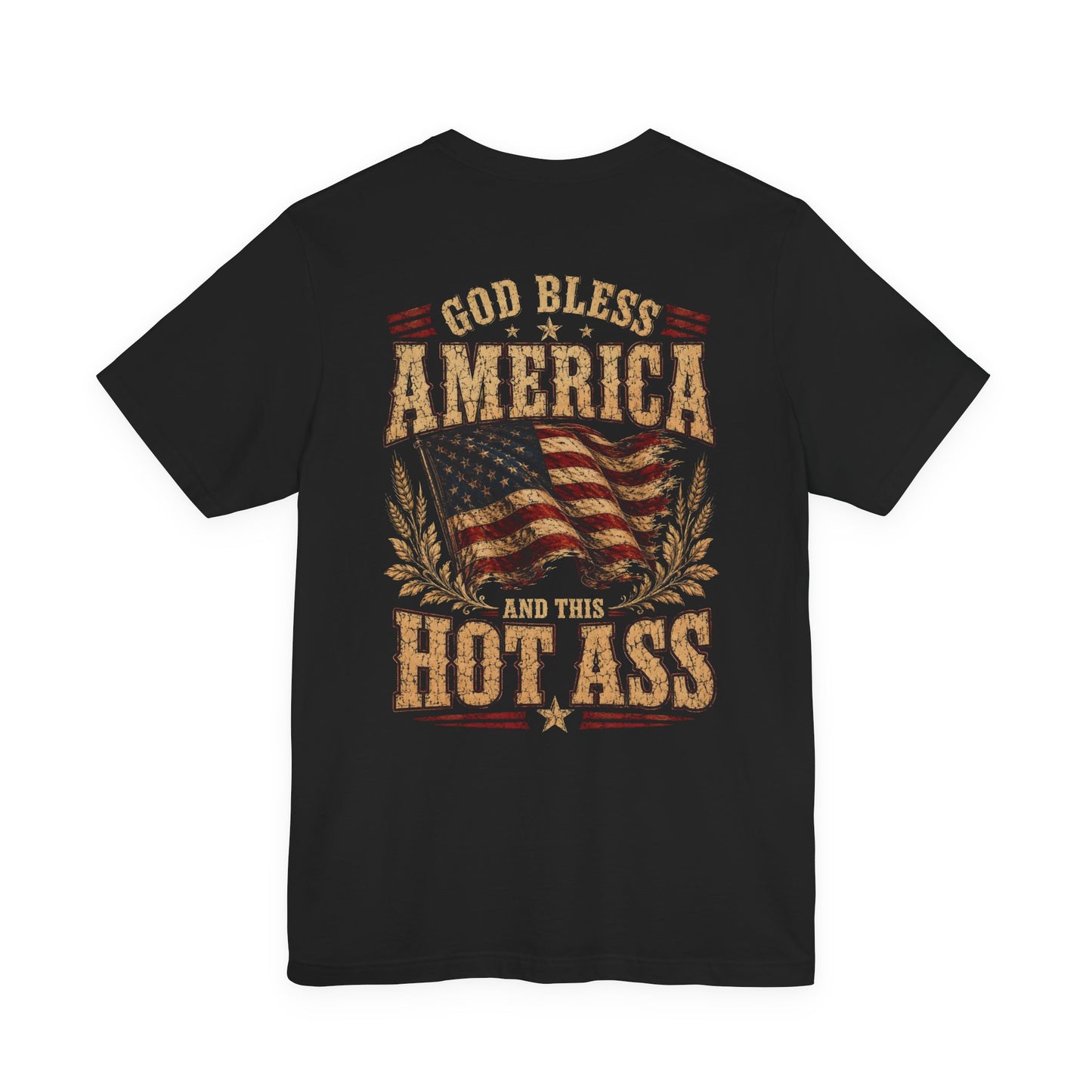 God Bless America And This Hot Ass Shirt