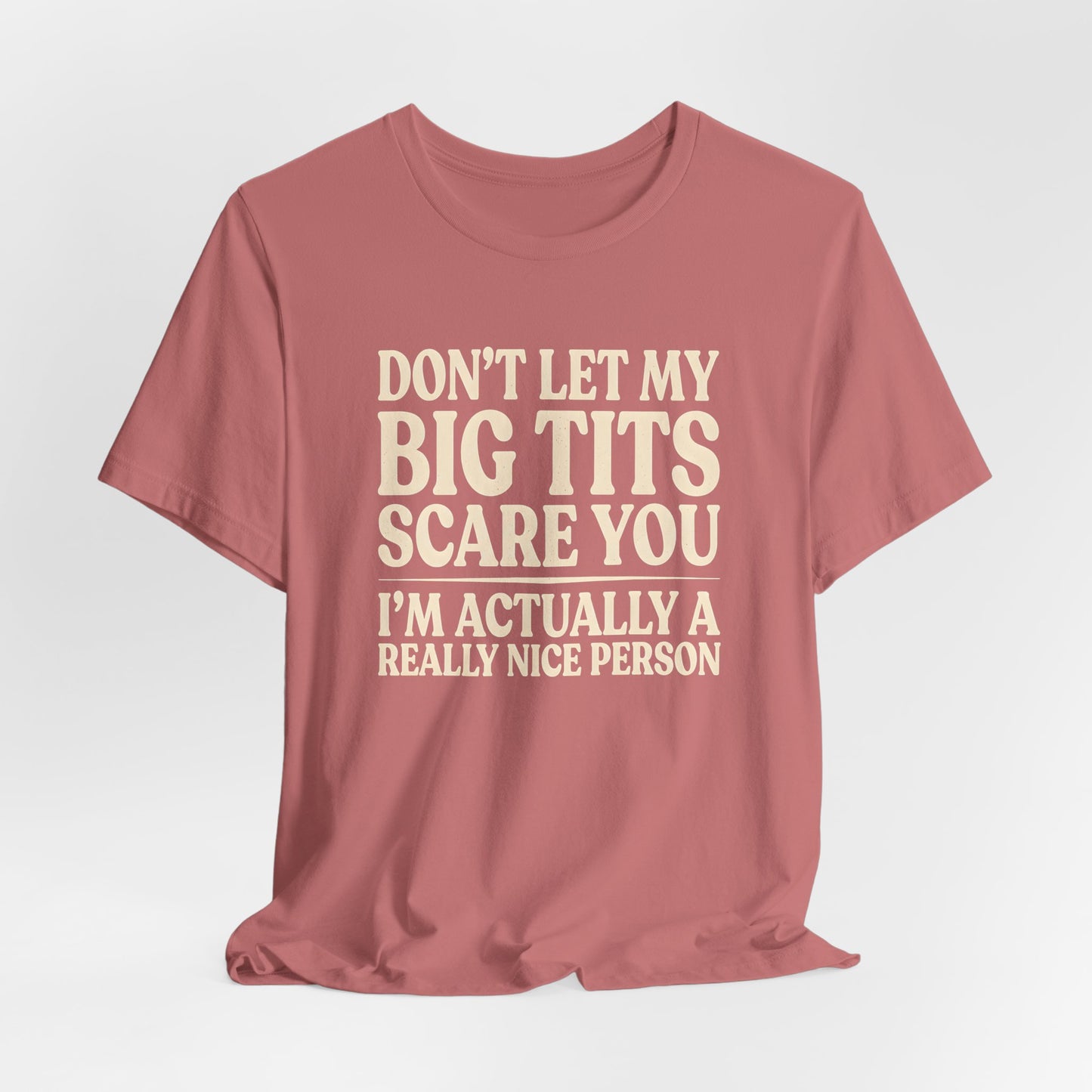 Don't Let My Big Tits Scare You Shirt