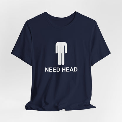 Need Head Shirt