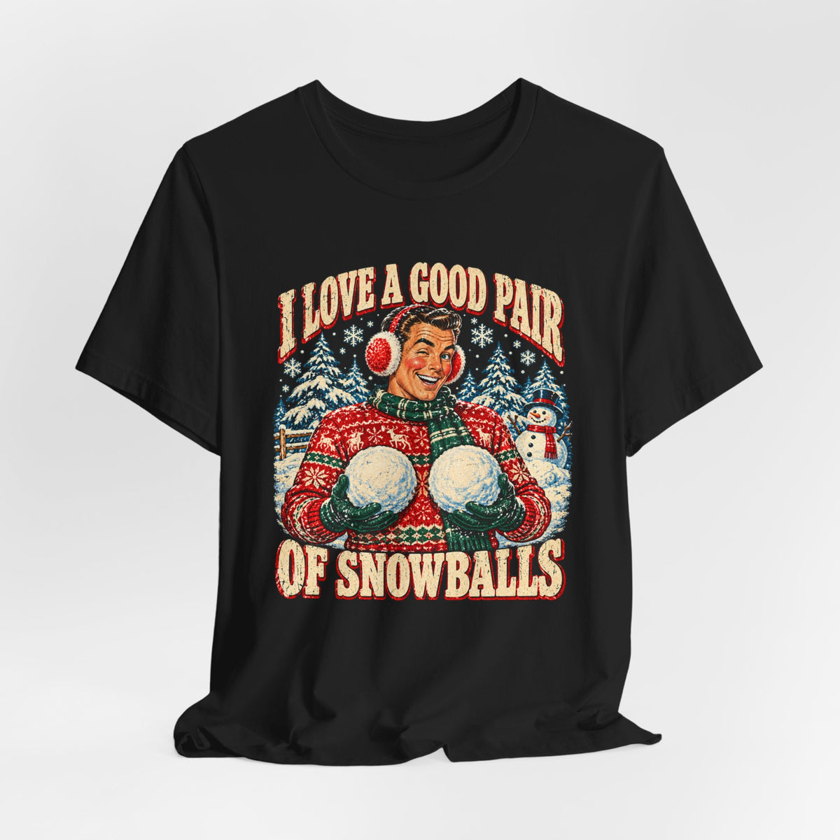 I Love a Good Pair of Snowballs Shirt