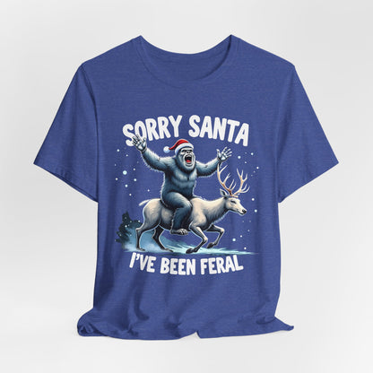 Sorry Santa I've Been Feral Bigfoot  Shirt