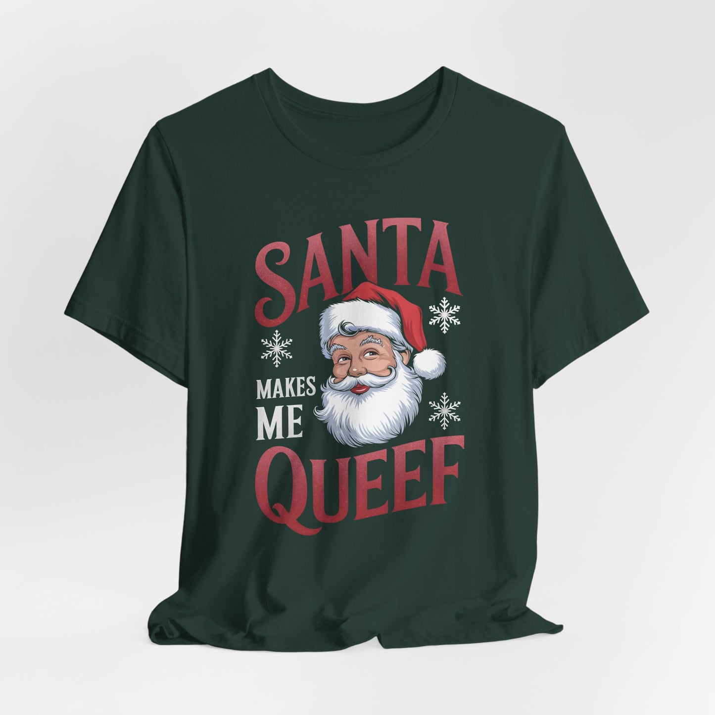 Santa Makes Me Queef Shirt