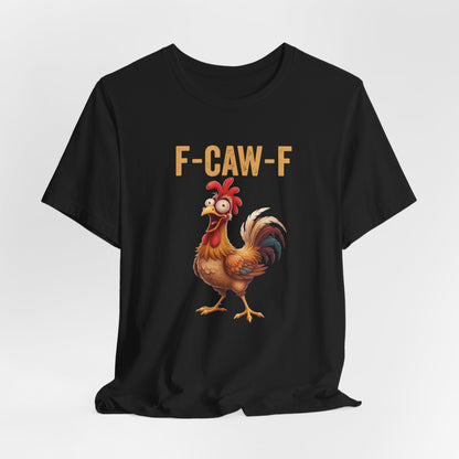 F-Caw-F Shirt