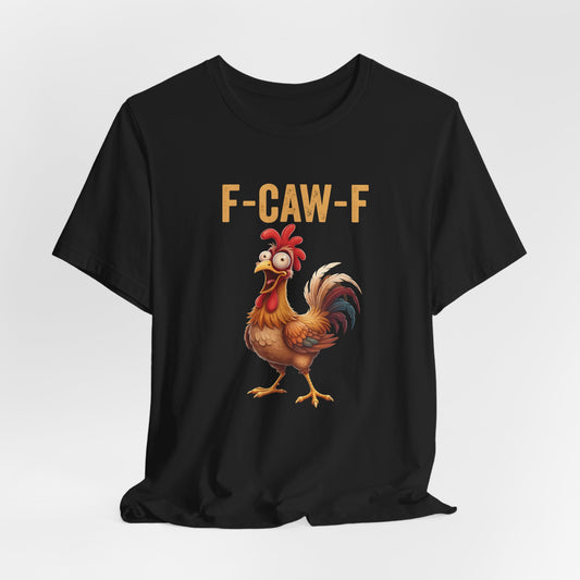 F-Caw-F Shirt