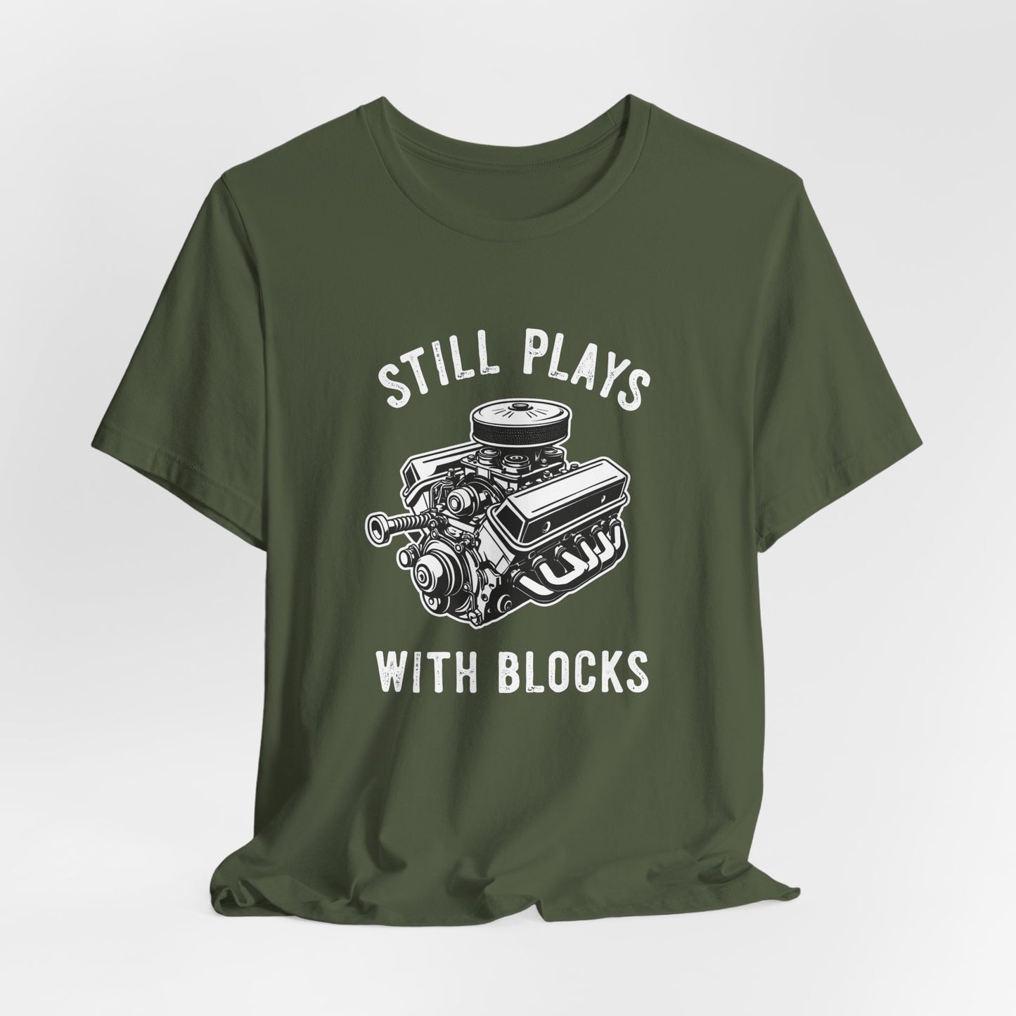 Still Plays With Blocks Shirt