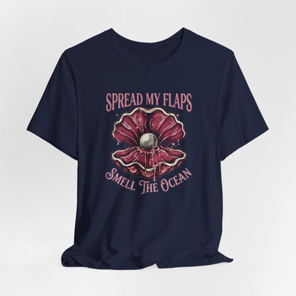 Spread My Flaps Smell The Ocean Shirt