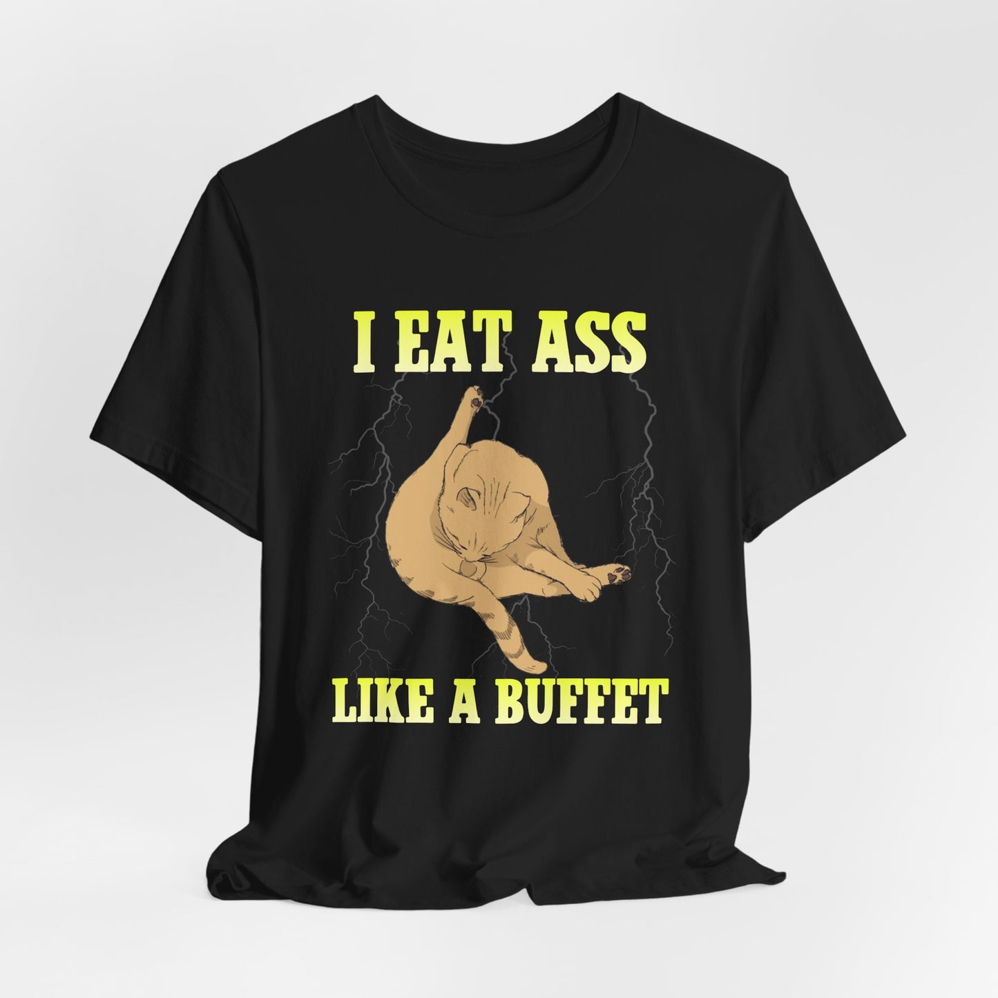 I Eat Ass Like a Buffet Shirt