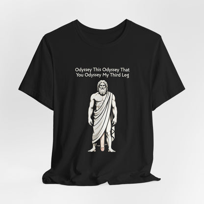 You Odyssey My Third Leg Shirt