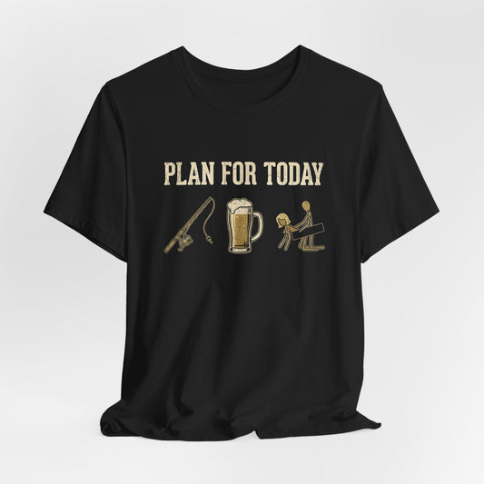 Plan For Today Fishing Beer Sex Shirt
