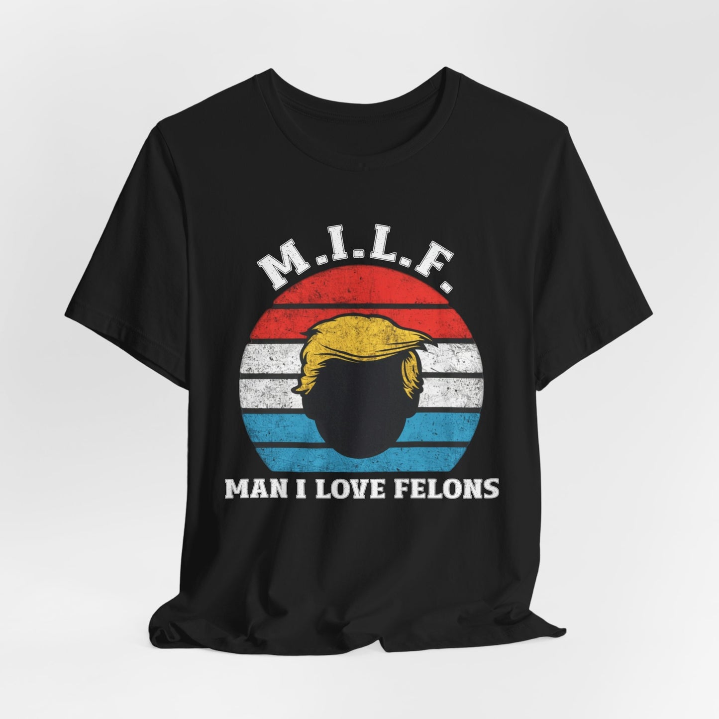 MILF Man I Love Felons Shirt