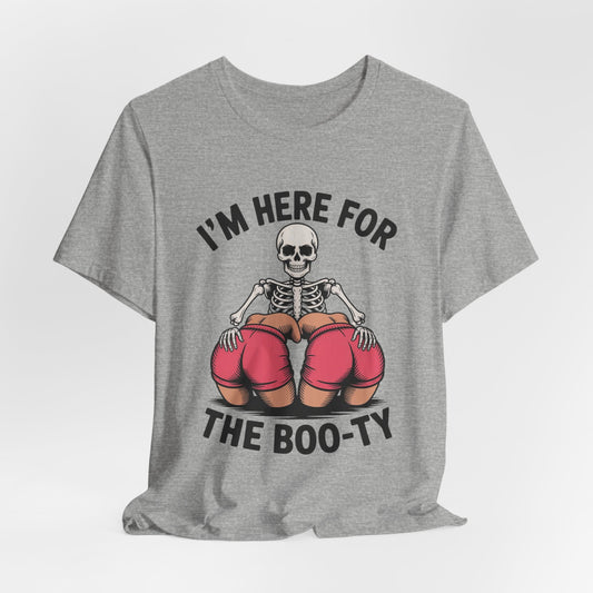I'm Here for the Boo-ty Shirt