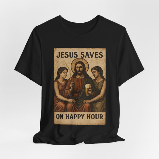 Jesus Saves On Happy Hour Shirt
