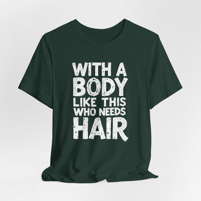 With A Body Like This Who Needs Hair Shirt