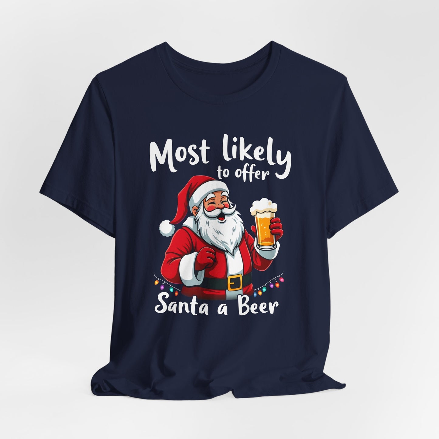 Most Likely to Offer Santa a Beer Shirt