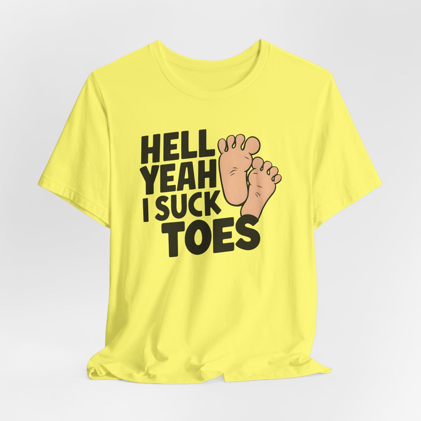 Hell Yeah I Suck Toes Shirt