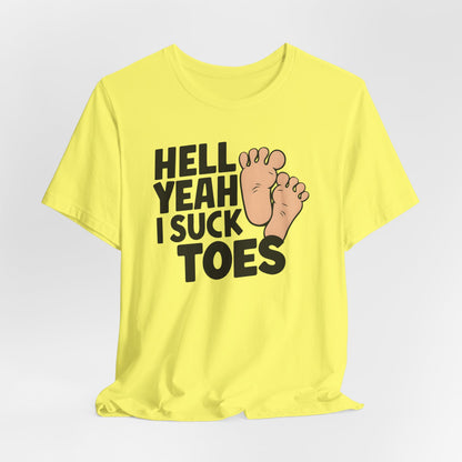 Hell Yeah I Suck Toes Shirt