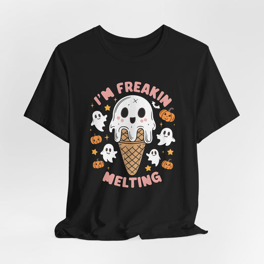 I'm Freakin Melting Shirt