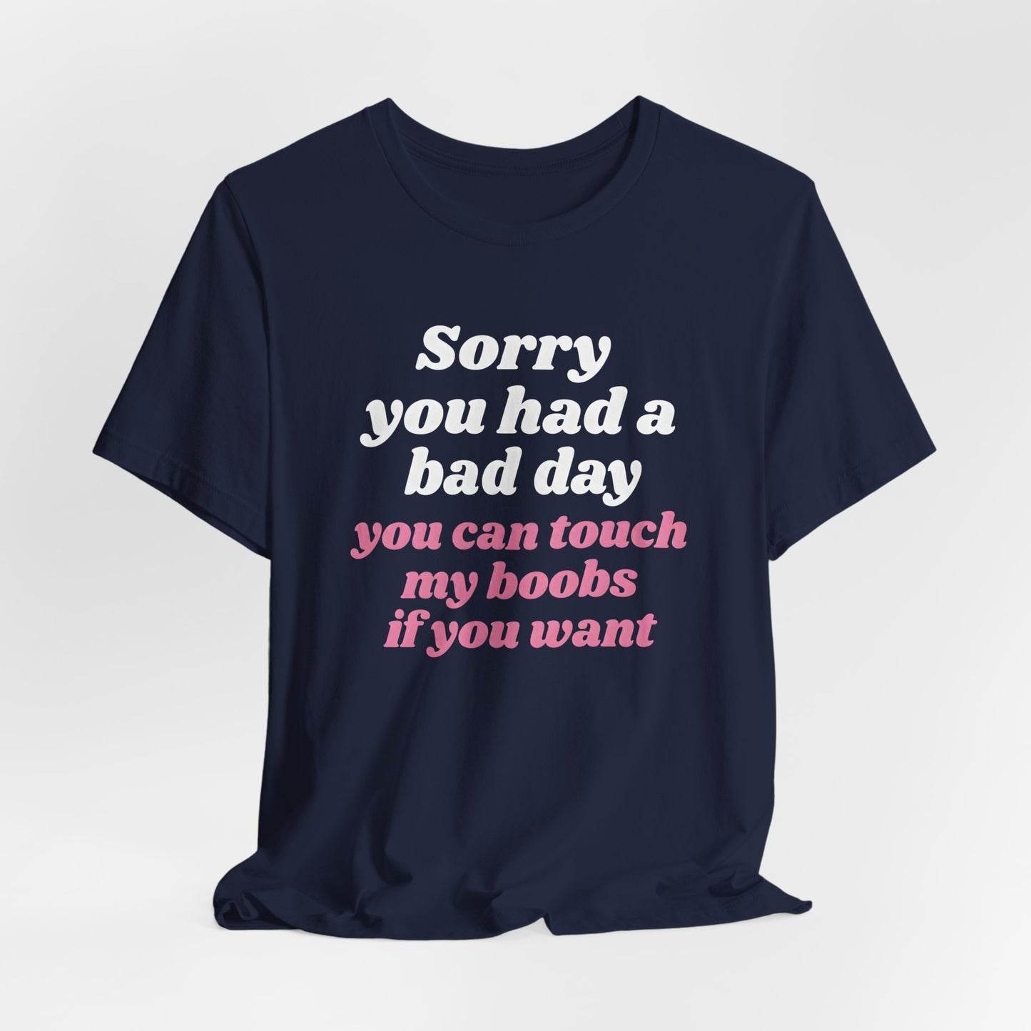 You Can Touch My Boobs If You Want Shirt