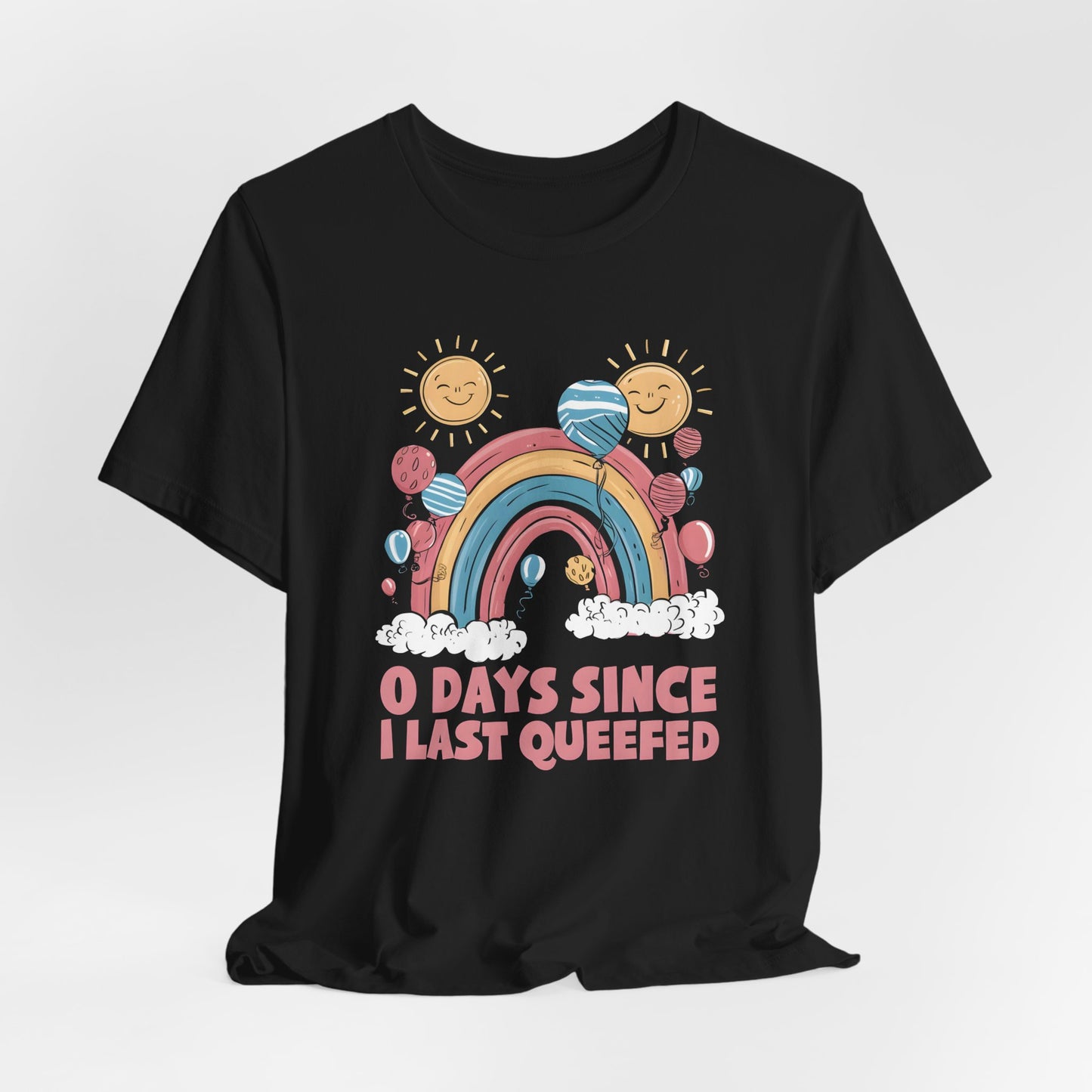 0 Days Since I Last Queefed Shirt