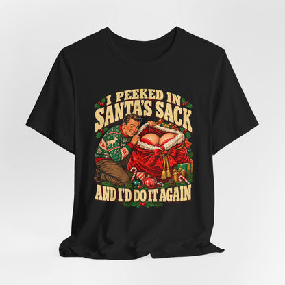 I Peeked in Santa’s Sack Shirt