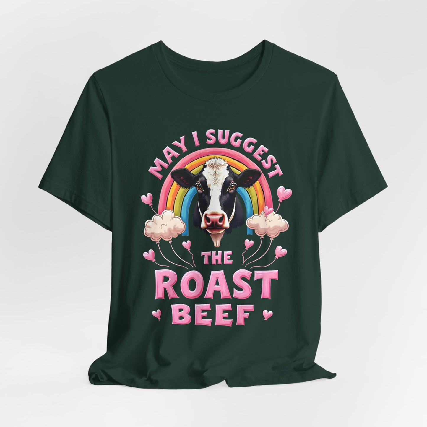 May I Suggest The Roast Beef Shirt