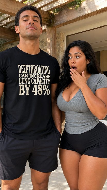Deepthroating Can Increase Lung Capacity By 48%" Shirt