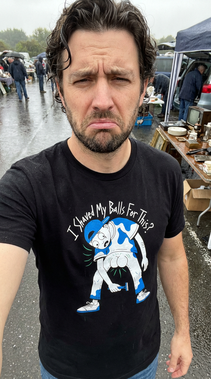 I Shaved My Balls For This Shirt