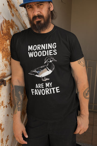 Morning Woodies Are My Favorite Shirt