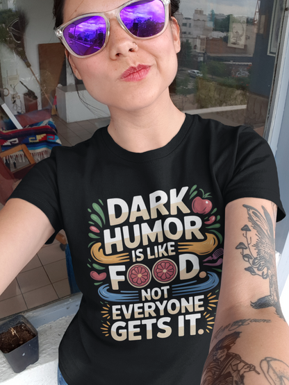 Dark Humor Is Like Food Shirt