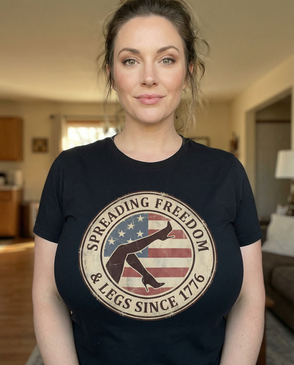 Spreading Freedom & Legs Since 1776 Shirt