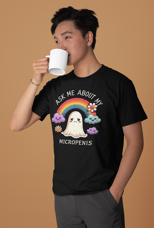 Ask Me About My Micropenis Shirt