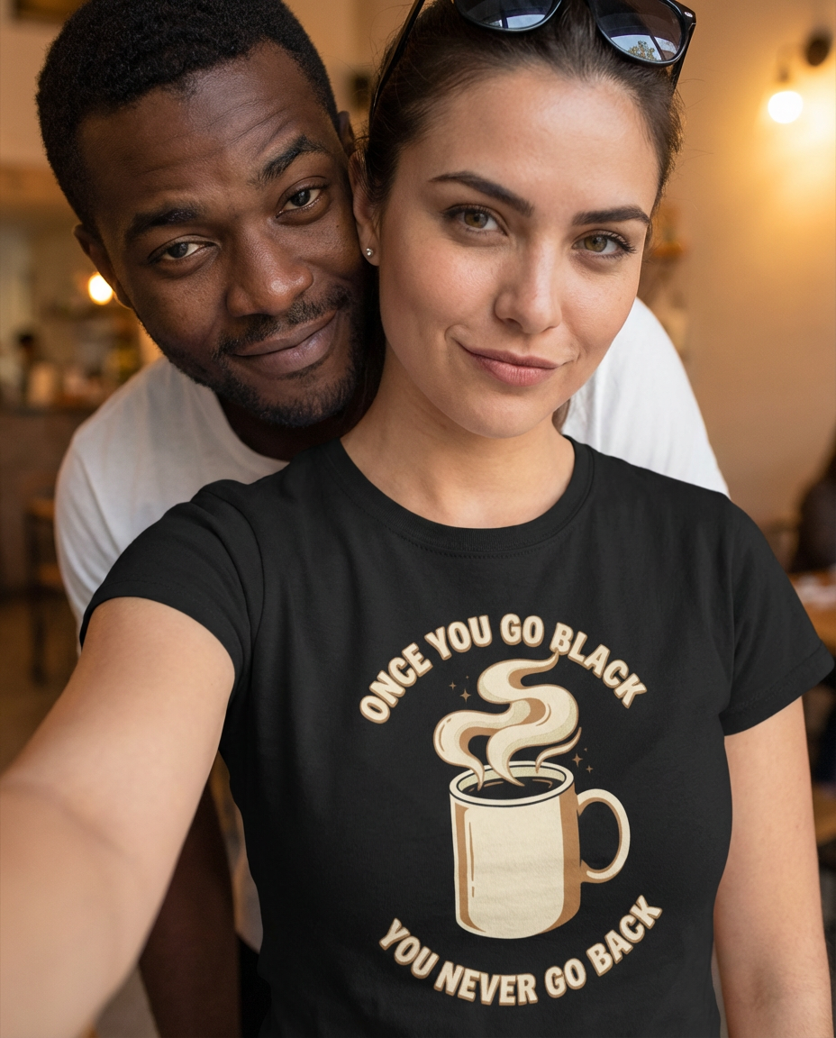 Once You Go Black Shirt