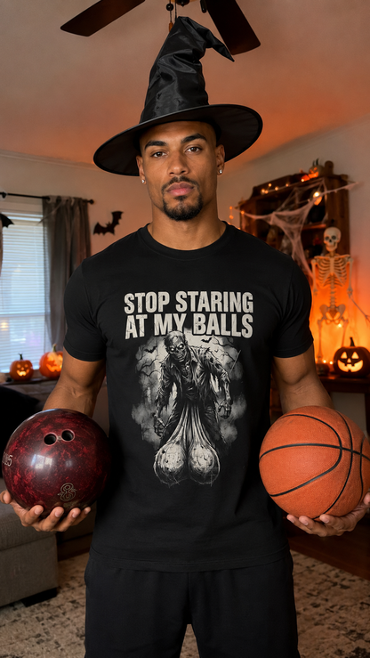 Stop Staring At My Balls Shirt
